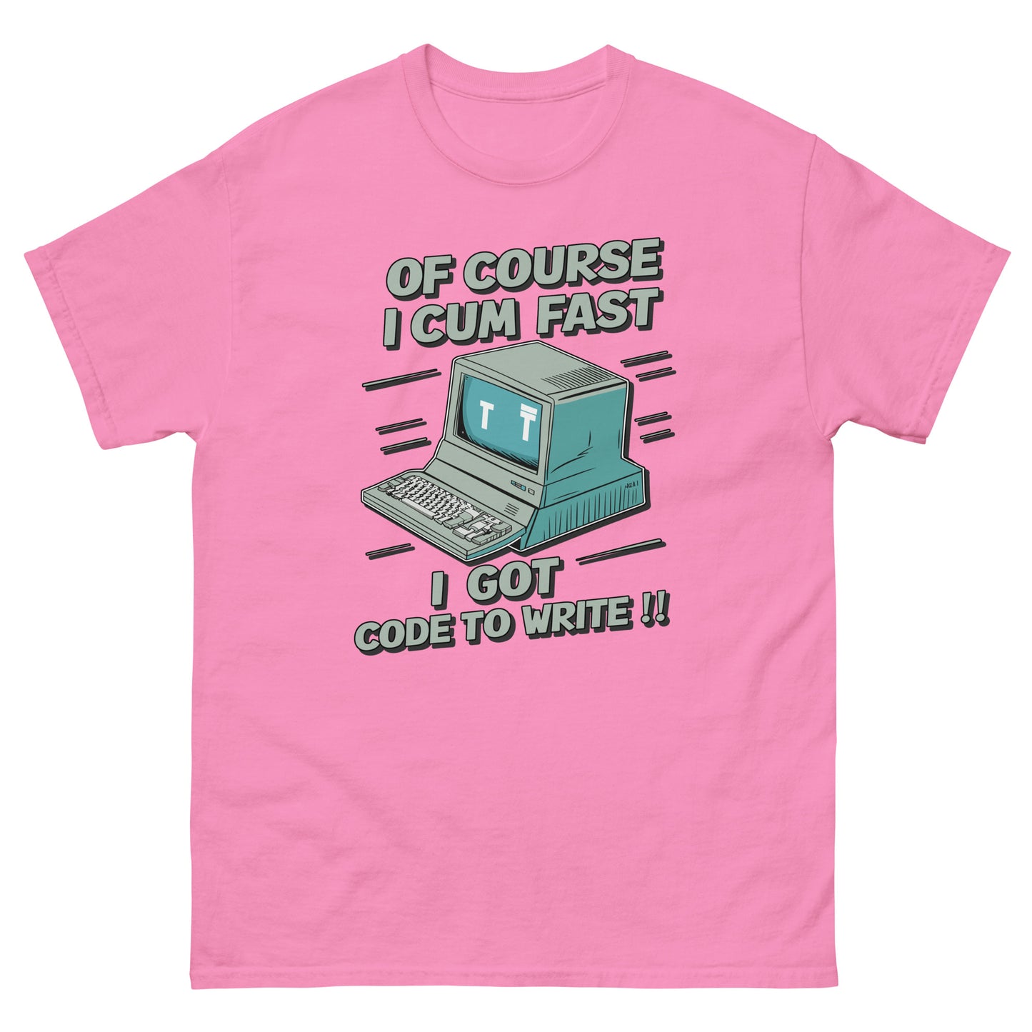 Of course I cum fast I got code to write with a picture of an old school computer design on t-shirt printed by Mcbarge shirts