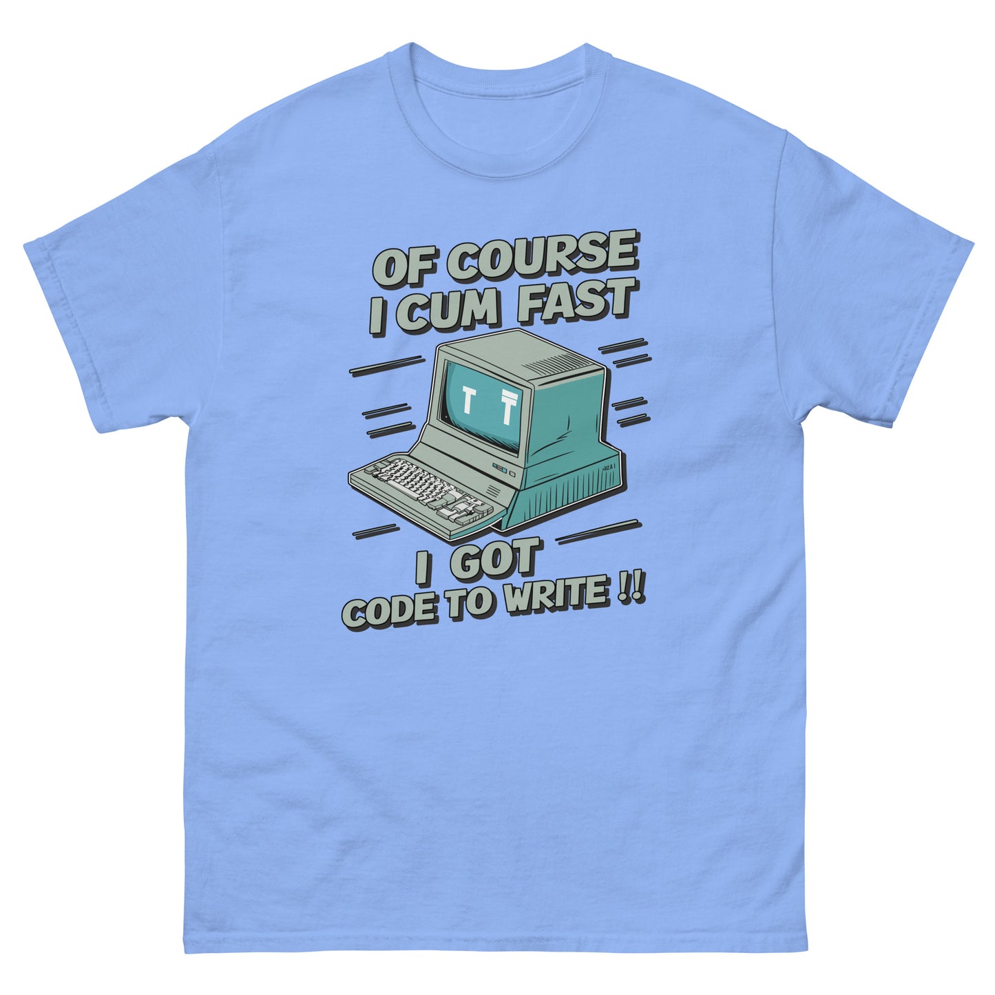 Of course I cum fast I got code to write with a picture of an old school computer design on t-shirt printed by Mcbarge shirts