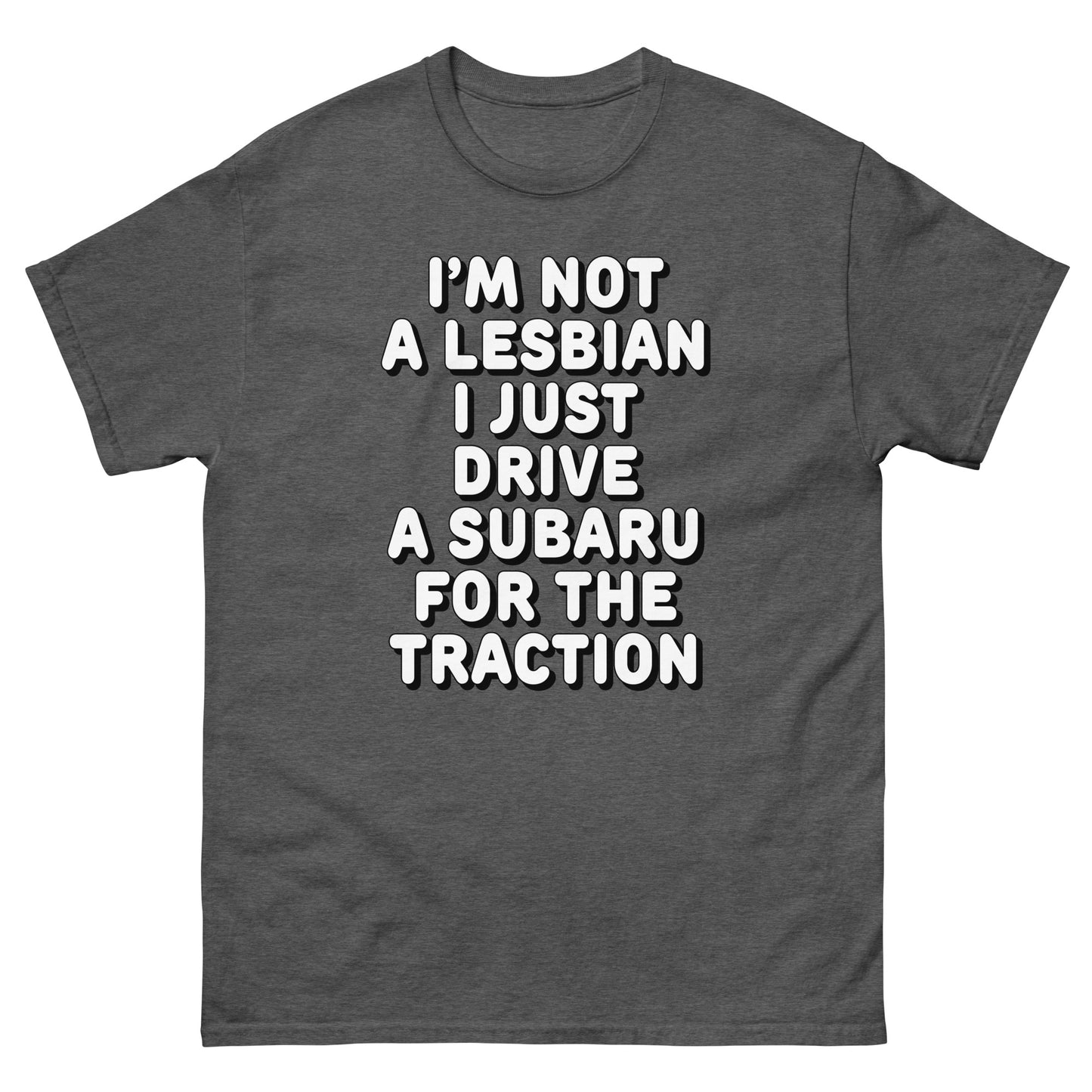 I'm not a lesbian i just drive a subaru for the traction design printed on a t-shirt by Mcbarge shirts