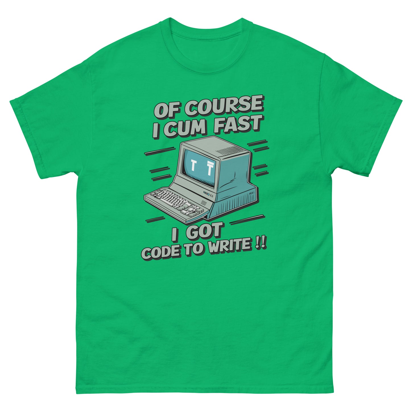 Of course I cum fast I got code to write with a picture of an old school computer design on t-shirt printed by Mcbarge shirts