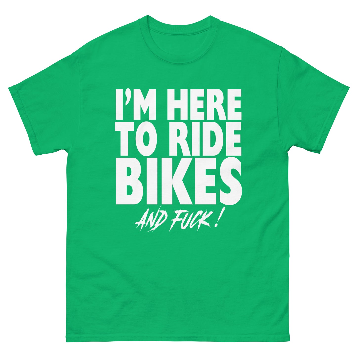 Im here to ride bikes and fuck design on a t-shirt pritned by Mcbarge shirts