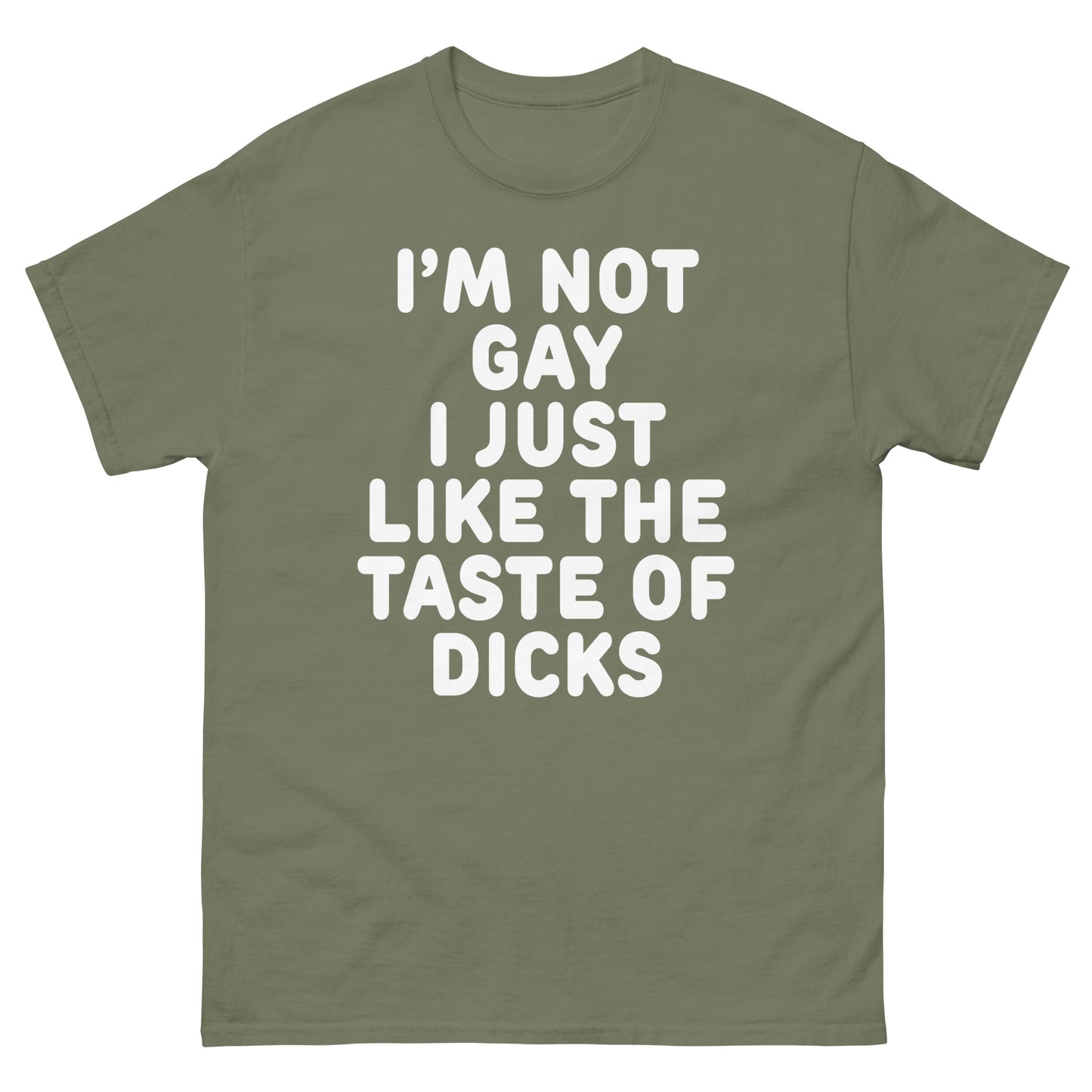 I'm not gay I just like the taste of dicks design printed on a t-shirt by Mcbarge shirts