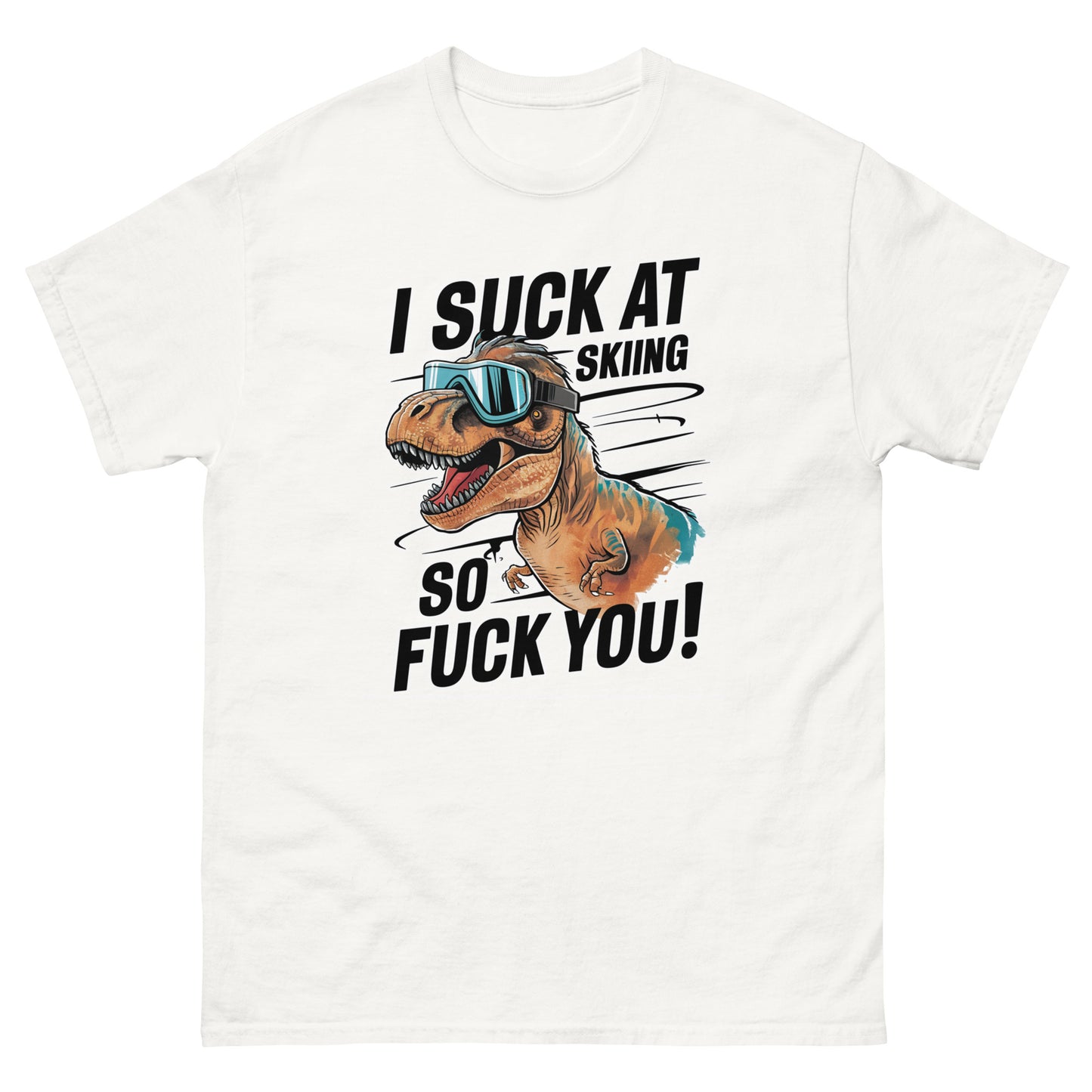 I Suck at Skiing so fuck you with a t-rex wearing ski goggles design printed on a t-shirt by mcbarge shirts