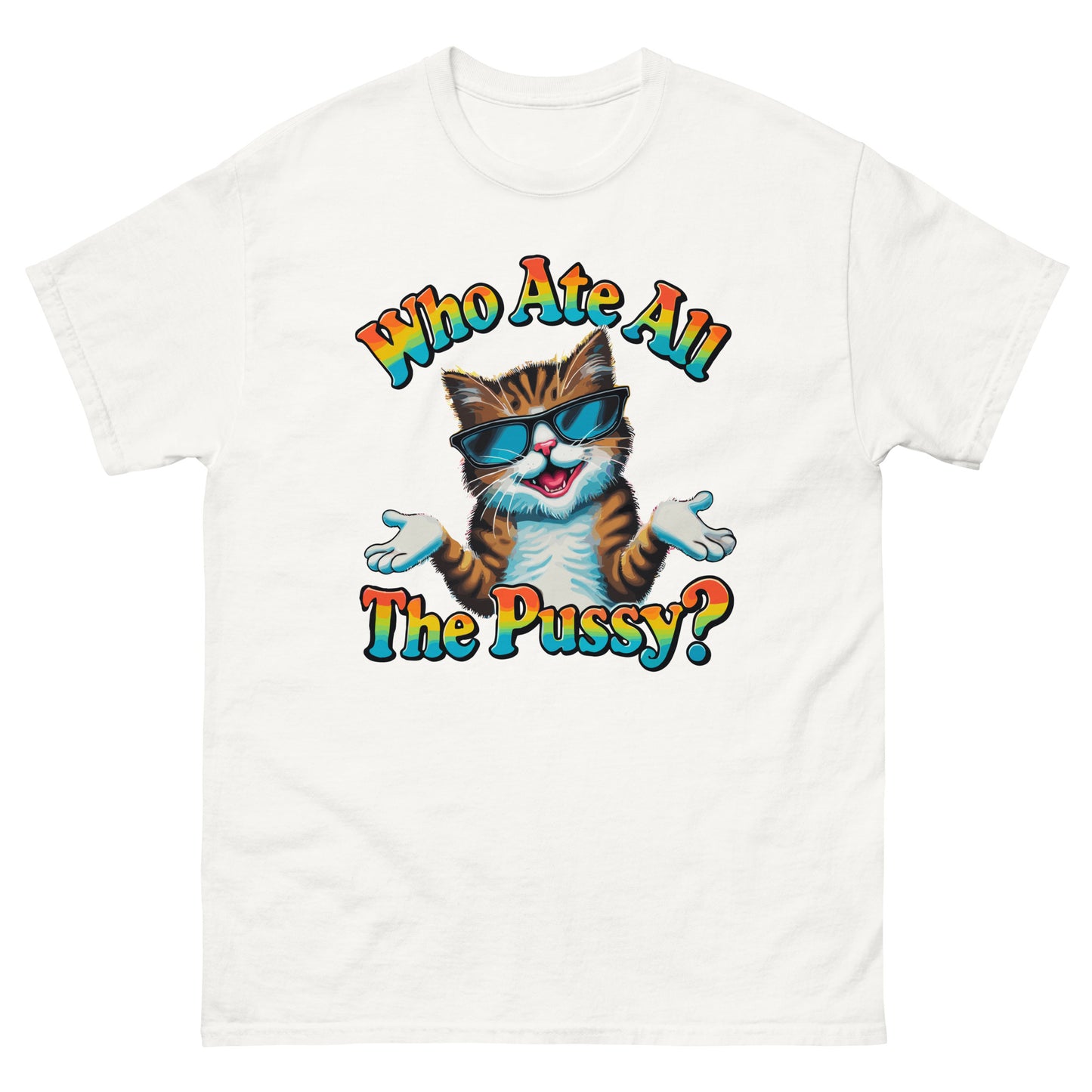 Who ate all the pussy with cat with sunglasses on design printed on t-shirt by Whistler Shirts