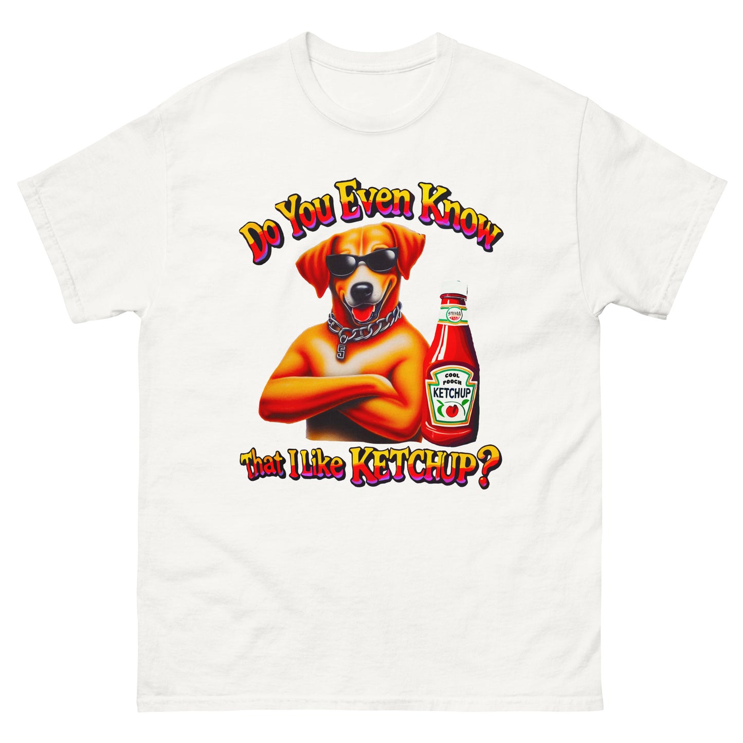 Do you even know that I like ketchup with a dog and ketchup design. printed by Mcbarge Shirts