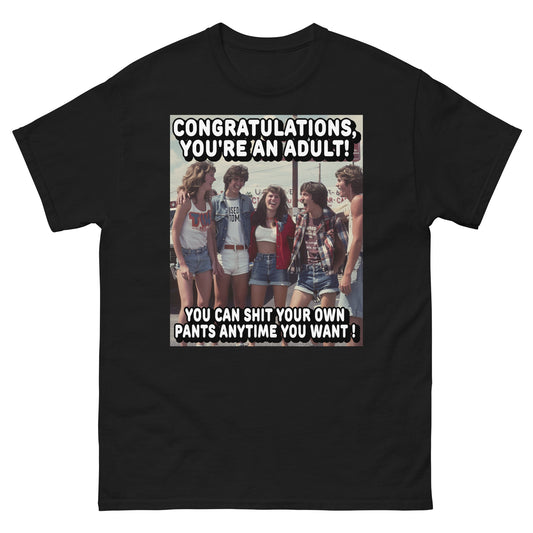 Congratulations you are an adult, you can shit your pants anytime you want design printed on t-shirt by Mcbarge shirts