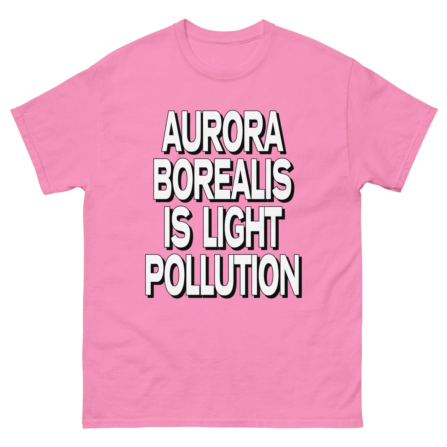 Aurora Borealis is Light Pollution T-Shirt