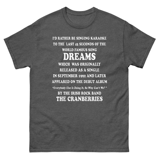 I'd Rather Be Singing Karaoke To Dreams By The Cranberries T-shirt